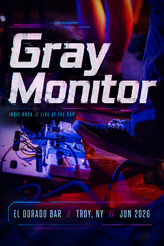 Gray Monitor  |  El Dorado Bar  |  Troy, NY - Jun 2026